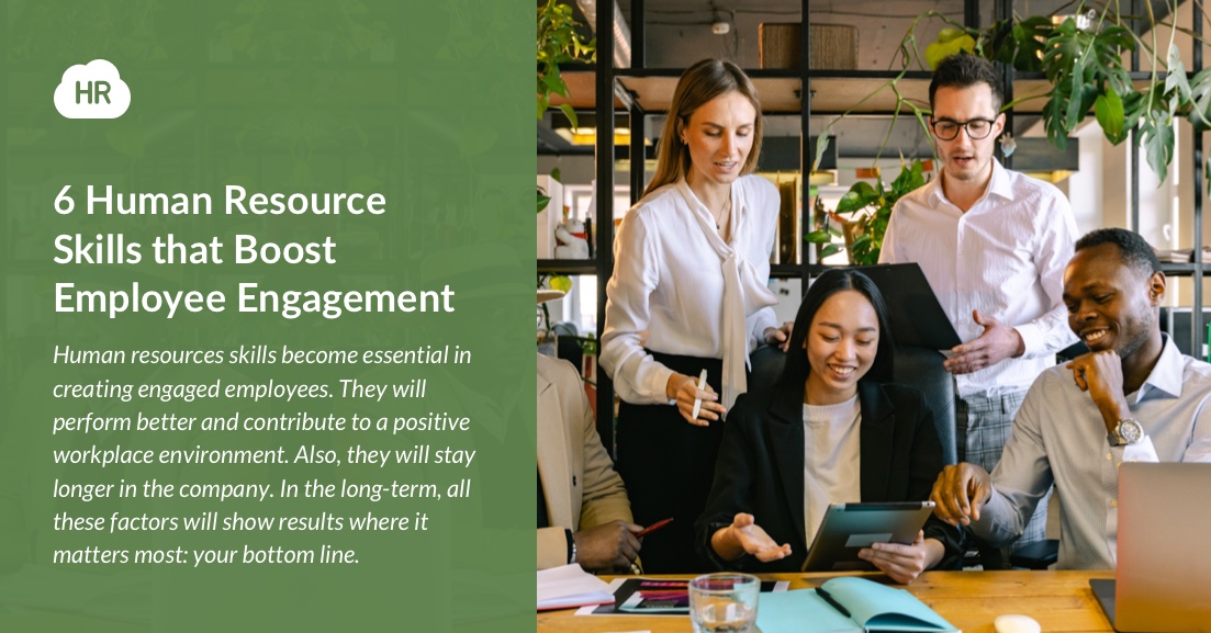 6 Human Resource Skills that Boost Employee Engagement